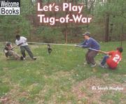 Cover of: Let's Play Tug-Of-War (Welcome Books: Play Time) by Sarah Hughes