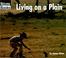 Cover of: Living on a Plain (Welcome Books: Communities)