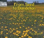 Cover of: From Seed to Dandelion (Welcome Books) by Jan Kottke
