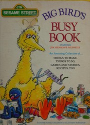 Cover of: Big bird's busy book by [edited] by Michael Frith and Sharon Lerner ; special material by Emily Perl Kingsley and Nina B. Link ; illustrated by Mel Crawford ... [et al.], special photography by Charles Rowan.