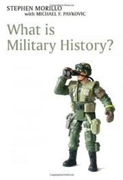 Cover of: What is Military History? by Stephen Morillo