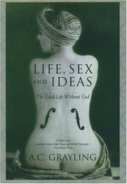 Cover of: Life, Sex and Ideas by A. C. Grayling