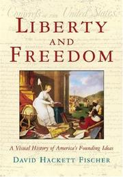 Cover of: Liberty and Freedom: A Visual History of America's Founding Ideas (America: a Cultural History) by David Hackett Fischer