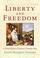 Cover of: Liberty and Freedom: A Visual History of America's Founding Ideas (America: a Cultural History)