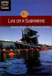 Cover of: Life on a Submarine (High Interest Books) by Gregory Payan, Alexander Guelke