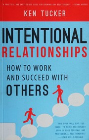 Cover of: Intentional Relationships: How to Work and Succeed with Others