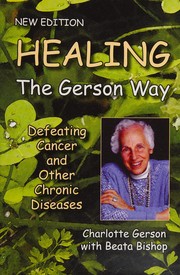 Cover of: Healing the Gerson Way by Charlotte Gerson, Beata Bishop, Joanne Shwed