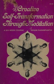 Cover of: Creative self-transformation through meditation by Parampanthi, Puragra Swami