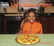 Cover of: Let's make pizza / by Mary Hill.