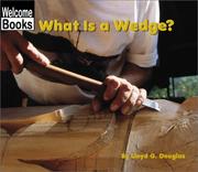 Cover of: What Is a Wedge? (Welcome Books) by Lloyd G. Douglas
