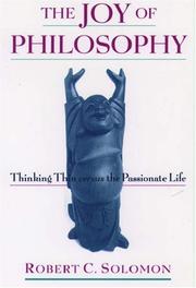 Cover of: The Joy of Philosophy: Thinking Thin versus the Passionate Life