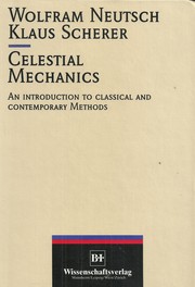 Cover of: Celestial mechanics: an introduction to classical and contemporary methods