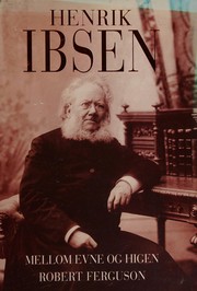 Cover of: Henrik Ibsen: mellom evne og higen