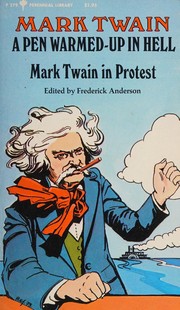 Cover of: A pen warmed up in Hell: Mark Twain in protest