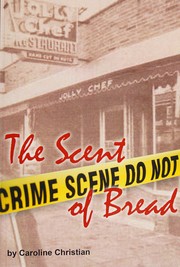 The scent of bread by Caroline Christian