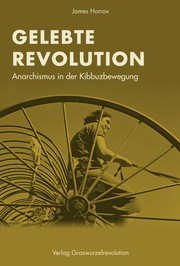 [Cover „Gelebte Revolution: Anarchismus in der Kibbuzbewegung“]
