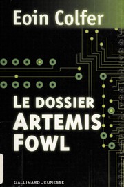Cover of: Le dossier Artemis Fowl by Eoin Colfer