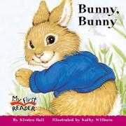 Cover of: Bunny, Bunny (My First Reader) by Kirsten Hall, Kirsten Hall