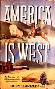 Cover of: America is West by John Theodore Flanagan