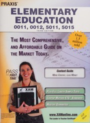 Cover of: Praxis elementary education 0011, 0012, 5011, 5015