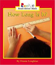 Cover of: How Long Is It? (Rookie Read-About Math) by Donna Loughran, Donna Loughran