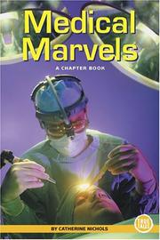 Cover of: Medical Marvels: A Chapter Book (True Tales: Science) by Catherine Nichols