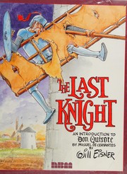 Cover of: The last knight: an introduction to Don Quixote by Miquel de Cervantes