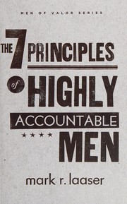 Cover of: The 7 principles of highly accountable men by Mark R. Laaser