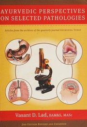 Cover of: Ayurvedic perspectives on selected pathologies: an anthology of essential reading from ayurveda today