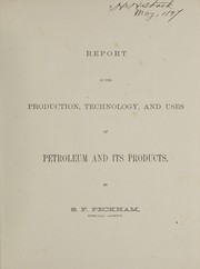 Cover of: Production, technology, and uses of petroleum and its products