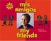 Cover of: Mis Amigos /my Friends (Somos Latinos / We Are Latinos)