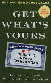 Cover of: Get what's yours by Laurence J. Kotlikoff