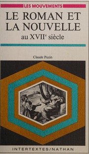 Le roman et la nouvelle au XVIIe siècle by Claude Puzin