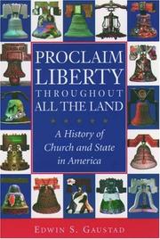Cover of: Proclaim Liberty Throughout All the Land: A History of Church and State in America