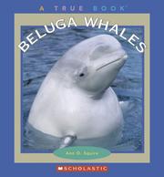 Cover of: Beluga whales by Ann Squire, Ann Squire