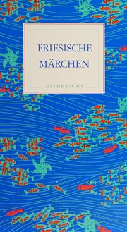 Cover of: Friesische Märchen by herausgegeben und übersetzt von Jurjen van der Kooi und Babs A. Gezelle Meerburg.