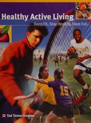 Cover of: Healthy Active Living by Ted Temertzoglou