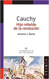 Cauchy Hijo rebelde de la revolución by Antonio J. Durán