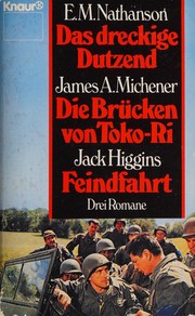Cover of: Das dreckige Dutzend / Die Brücken von Toko-Ri / Feindfahrt: Drei Romane
