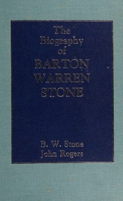 Cover of: The Biography of Eld. Barton Warren Stone, Written by Himself: With Additions and Reflections