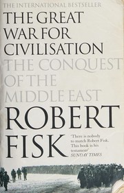 Cover of: The Great War for civilisation by Robert Fisk