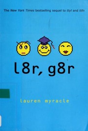 L8r, g8r by Lauren Myracle