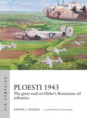 Cover of: Ploesti 1943 by Steven J. Zaloga, Steve Noon