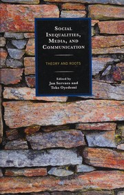 Cover of: Social Inequalities, Media, and Communication: Theory and Roots