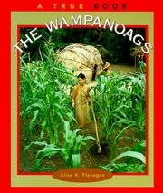 Cover of: The Wampanoags (True Books, American Indians) by Alice K. Flanagan