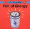 Cover of: Full of Energy (It's Science)