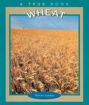 Cover of: Wheat (True Books-Food & Nutrition) by Elaine Landau