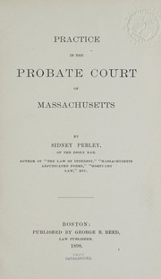 Cover of: Practice in the Probate Court of Massachusetts