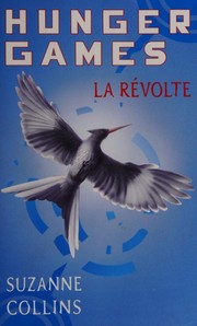 Cover of: Hunger Games 3 - La revolte [ en grand format ] by Suzanne Collins