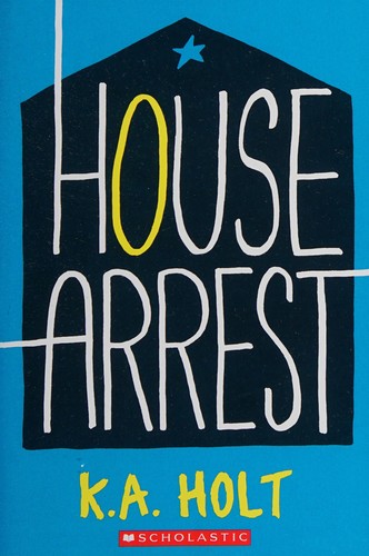 House arrest by K. A. Holt